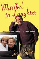 Married to Laughter: A Love Story Featuring Anne Meara 0684869047 Book Cover