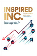 Inspired INC : Become a Company the World Will Get Behind 1912892219 Book Cover