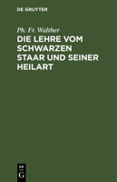 Die Lehre vom schwarzen Staar und seiner Heilart 311114769X Book Cover