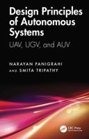 Design Principles of Autonomous Systems: UAV, UGV, and AUV 1032452676 Book Cover