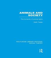 Animals and Society: The Humanity of Animal Rights 0415047323 Book Cover