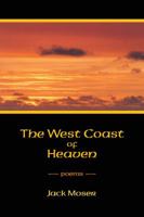 The West Coast of Heaven: Poems 1564745880 Book Cover