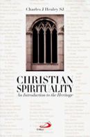 Christian Spirituality: An Introduction to the Heritage 0818908203 Book Cover