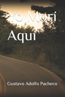 Yo Morí Aquí B0BB9LGN92 Book Cover