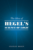 Hegel's Science of Logic. Volume One 022671764X Book Cover