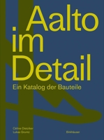 Aalto im Detail: Ein Katalog der Bauteile 3035623317 Book Cover