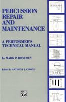 Percussion Repair and Maintenance: A Performer's Technical Manual 0769220193 Book Cover