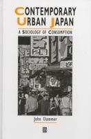 Contemporary Urban Japan: A Sociology of Consumption 0631203028 Book Cover