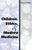 Children, Ethics, and Modern Medicine 0253342228 Book Cover