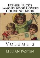 Father Tuck's Famous Book Covers Coloring Book Volume 2 1981343415 Book Cover