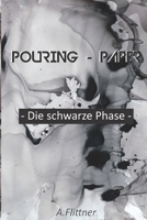 Pouring - Paper - die schwarze Phase - B09FS72VBK Book Cover