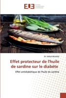 Effet protecteur de l'huile de sardine sur le diabète: Effet antidiabétique de l'huile de sardine 613950323X Book Cover