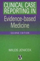 Clinical Case Reporting in Evidence-based Medicine 034076399X Book Cover