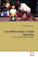 Sex Differentials in Child Mortality: Does Lineage System Matter? 3639281403 Book Cover