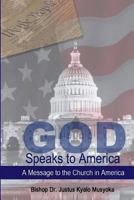 God Speaks to America: A Message to the church in America 1983832782 Book Cover