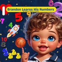 Brandon Learns His Numbers (Sophia’s Bookshelf) B0F22MJN6T Book Cover