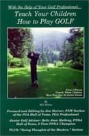 Teach Your Children How to Play Golf 0967141311 Book Cover