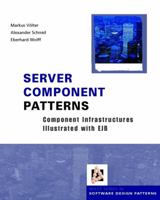 Server Component Patterns: Component Infrastructures Illustrated with EJB (Wiley Software Patterns Series) 0470843195 Book Cover