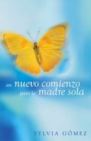 Un nuevo comienzo para la madre sola: New Beginning for the Single Mother 0825412773 Book Cover