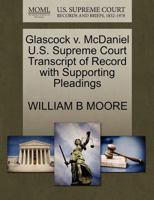 Glascock v. McDaniel U.S. Supreme Court Transcript of Record with Supporting Pleadings 1270175173 Book Cover