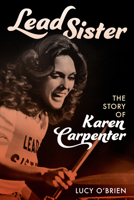 Lead Sister: The Story of Karen Carpenter 153818446X Book Cover