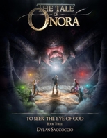 The Tale of Onora: To Seek the Eye of God 1987565835 Book Cover