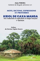 Mots, dictions, expressions et proverbes Kriol de Caxa Mansa: Avec traduction et explications en langue française (Harmattan Sénégal) (French Edition) 234321977X Book Cover