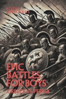 Epic Battles For Boys: Greece Vs Persia (Epic Battles and Heroes) B0DYYH6S46 Book Cover