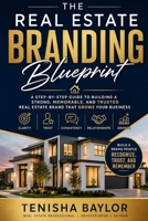 The Real Estate Branding Blueprint: How to Stand Out, Build Trust, and Create a Real Estate Brand People Remember (The Real Estate Blueprint) B0H2ML8NJ9 Book Cover