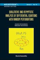 Qualitative and Asymptotic Analysis of Differential Equations with Random Perturbations 9814329061 Book Cover