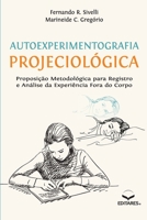 Autoexperimentografia Projeciológica 8584771395 Book Cover