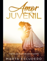 Amor Juvenil: 3 Novelas de Amor Adolescente (Colección Romántica Juvenil) (Spanish Edition) 1798748576 Book Cover