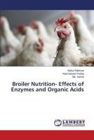 Broiler Nutrition- Effects of Enzymes and Organic Acids 365951022X Book Cover