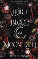 Heir of Blood and Moonlight: Why Choose Paranormal Romance 1949485358 Book Cover