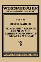 Feinstarbeit, Rechnen Und Messen Im Lehren-, Vorrichtungs- Und Werkzeugbau 3540015973 Book Cover
