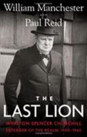 The Last Lion: Winston Spencer Churchill, Defender of the Realm, 1940-1965 0345548639 Book Cover