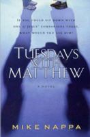 Tuesdays with Matthew: An Apostle, a Photographer, and Life's Greatest Questions 0781438713 Book Cover