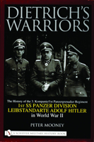 Dietrich's Warriors: The History of the 3. Kompanie 1st Panzergrenadier Regiment 1st SS Panzer Division Leibstandarte Adolf Hitler in Word 0764319841 Book Cover