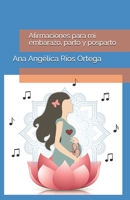 Afirmaciones para mi embarazo, parto y posparto B08974FQD2 Book Cover
