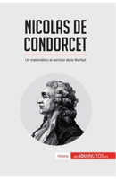 Nicolas de Condorcet: Un matemático al servicio de la libertad 2806295149 Book Cover