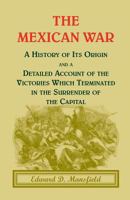 The Mexican War: A History of its Origin 1018302085 Book Cover