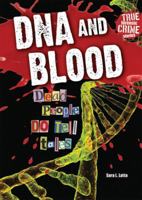 DNA and Blood: Dead People Do Tell Tales 0766036677 Book Cover
