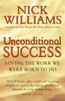 Unconditional Success: Living the Work We Were Born to Do 0553814273 Book Cover
