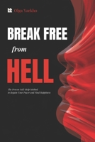Break Free from Hell: The Proven Self-Help Method to Regain Your Power and Find Happiness B0F89DLKQ7 Book Cover