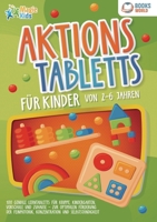 Aktionstabletts für Kinder von 2 - 6 Jahren: 100 geniale Lerntabletts für Krippe, Kindergarten, Vorschule und Zuhause - zur optimalen Förderung der ... und Selbstständigkeit (German Edition) 3989358316 Book Cover