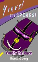 Finish the Race | Yikes! It's Spikes 1962149080 Book Cover