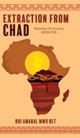 Extraction From Chad (Memoires on Security) 1038354684 Book Cover