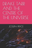 Drake Tarr and the Centre of the Universe B088N4WXYC Book Cover
