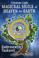 Celestine Light Magickal Sigils of Heaven and Earth 0938001752 Book Cover