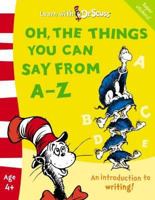 Oh, The Things You Can Say from A - Z (A Dr. Seuss Beginner Fun Book, Preschool - Grade 1) 0590674560 Book Cover